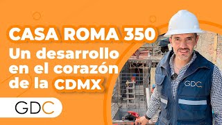 Casa Roma 350: Un desarrollo en el corazón de la CDMX