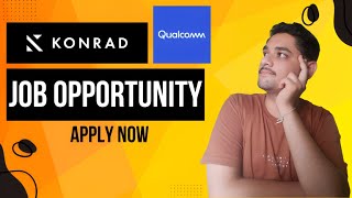 🔥 Qulcomm & Konrad Full Time Job Opportunity For Fresher || Fresher Level Opportunity || Apply Now 🚀