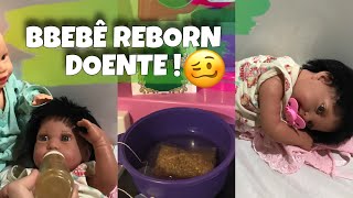 ROTINA DA MINHA BEBÊ REBORN DOENTE 🥴