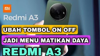 cara ubah tombol on off jadi menu matikan daya di redmi A3 •fitur apa saja di redmi A3