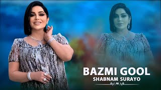 Shabnam Surayo - Bazmi Gool  [New Music 2024 ]