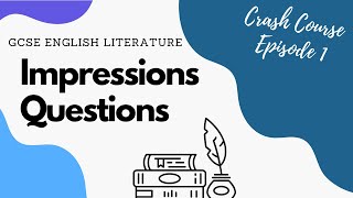 GCSE English Literature Revision Crash Course | Impressions Questions A* Models