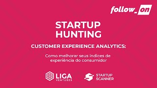 Startup Hunting: Customer Experience Analytics