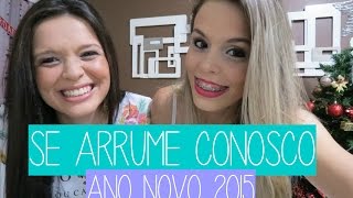 Se Arrume Conosco- Get Ready With Us- Ano Novo + Palhaçadas