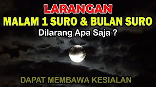 Pantangan Malam 1 Suro Yang Dipercaya Membawa Kesialan, Jangan Dilanggar !!