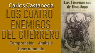 🧙‍♂️🙇🙇‍♀️ Carlos Castaneda Los Cuatro ENEMIGOS del Guerrero _ Análisis - Las Enseñanzas de don Juan🙏