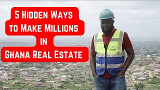 5 Hidden Ways to Make Millions in Ghana Real Estate – You Won't Believe #3!