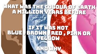 What was the colour of earth before , what is purple earth hypothesis