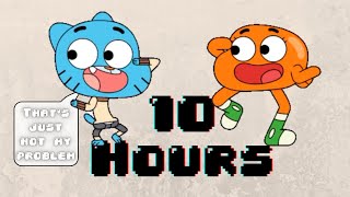 Not My Problem Gumball 10 Hours