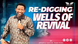 Re-digging the Wells of Revival Full sermon by Apostle Samuel Raboteng