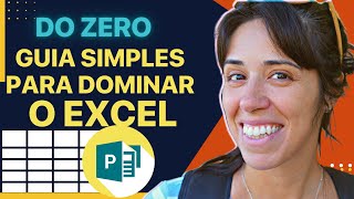 Aprenda EXCEL de maneira Simples e Básica