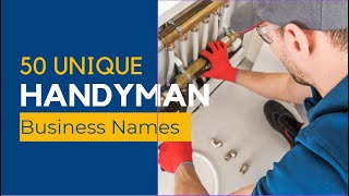 50 Handyman Business Name Ideas