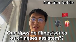 Que tipos de filmes/séries os chineses gostam de assistir?