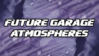 Tutorial #43 | Future Garage Atmospheres/Drones