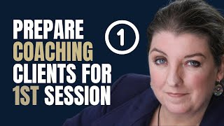 How to prepare a coaching client for their first session