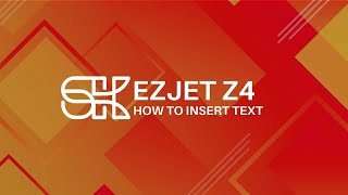 EZJET Z4 | How to Insert Text