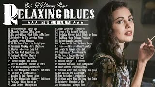 Relaxing Whiskey Blues - Playlist Best Songs Of Slow Blues/ Rock - Blues Music Collections