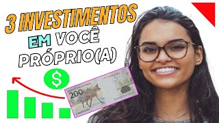 3 FORMAS SIMPLES  de INVESTIR em VOCÊ!