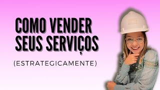 Como vender seus serviços (de forma estrategica)na Engenharia