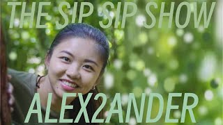 The Sip Sip Show - Alex Alexander