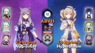 C3 keqing Aggravate & C6 Barbara Hyperbloom | Spiral Abyss 4.4 - Floor 12 | Genshin Impact