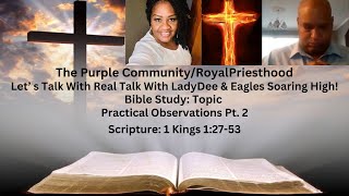 LTW Real Talk With LadyDee & Eagles Practical Observation Pt. 2  1 Kings 1:27-53