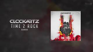 Clockartz - Time To Rock