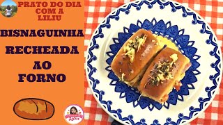 BISNAGUINHA RECHEADA AO FORNO