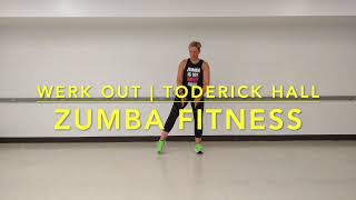 Werk Out | Toderick hall | Zumba Fitness