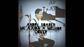 André Soares ( Me ajuda a melhora #cover)