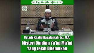 Misteri Dinding Ya'juj dan Ma'juj Telah Ditemukan Ust   Dr   Khalid Basalamah, MA