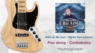 Além do rio azul | Banda Som e Louvor - Play Along para contrabaixo