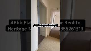 4Bhk+Servant Flat Available For Rent In Heritage Max 102 Call 9355261313