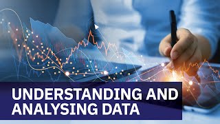 Understanding and Analysing Data