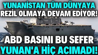 YUNANİSTAN TÜM DÜNYAYA REZİL OLMAYA DEVAM EDİYOR ! ABD BASINI BU SEFER YUNANİSTAN'A HİÇ ACIMADI !