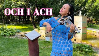 OCH I ACH - SYLWIA GRZESZCZAK / Skrzypce elektryczne, Agnieszka Flis - cover