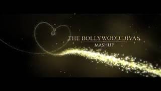 Bollywood Divas Mashup - DJ Dharak - Bollywood Actress Mashup