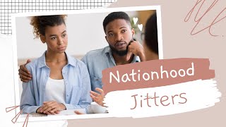 Nationhood Jitters