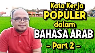 KATA KERJA  BAHASA ARAB  YANG SERING DIGUNAKAN DALAM PERCAKAPAN SEHARI-HARI -  PART 2