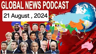 Insights from Around the World: BBC Global News Podcast - 21 August , 2024