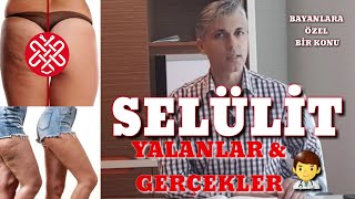 KADINLARIN KORKULU RÜYASI SELÜLİT İLE İLGİLİ  YALANLAR VE GERÇEKLER/UZM.DR.MUSTAFA EKİN