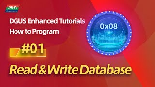 Enhanced Tutorials 01 - How to read and write database | DWIN DGUS T5L screen