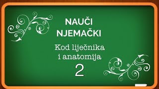 Njemački jezik - Kod liječnika i anatomija (nauci-njemacki.com) - Drugi dio