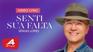 Sérgio Lopes  -  Senti Sua Falta - Vídeo Lyric