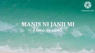 FLORA SUSANTI - MANIS NI JANJI MI | LIRIK LAGU