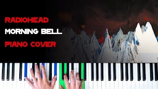 Radiohead - Morning Bell [Piano Cover]