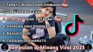 KUMPULAN DJ MINANG VIRAL TIKTOK TERBARU 2023 FULL ALBUM || tasisiah dek harato, usah di kana kana