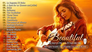 The Best Instrumental Music In The World, Never Boring To Listen To - Top Romantic Guitar Music 2024