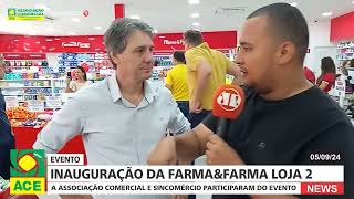 INAUGURAÇÃO DA FARMA&FARMA LOJA 2 EM SANTA FÉ DO SUL