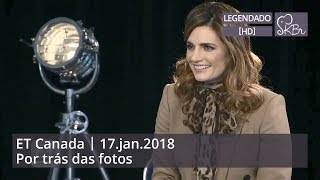 Stana Katic @ ET Canada: Por trás das fotos - 17/01/2018 (legendado)